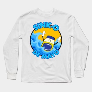 Sink-O De Mayo (5 de Mayo Parody) Long Sleeve T-Shirt